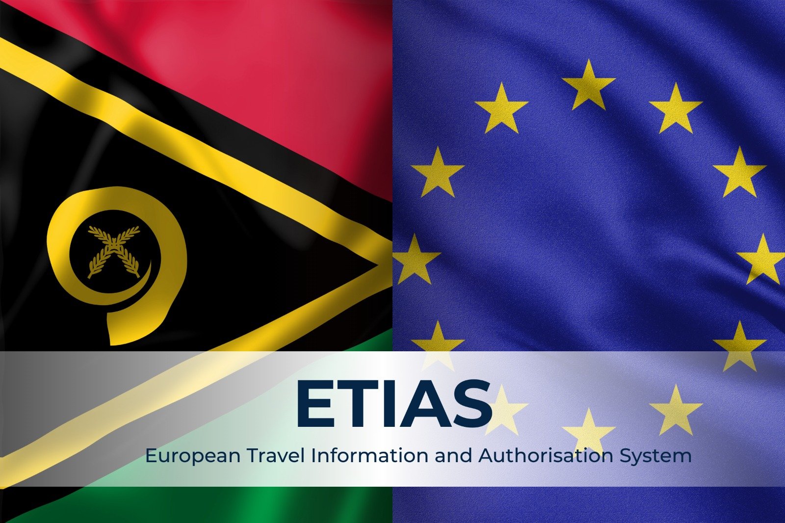 نظام إتياس (ETIAS) وتأثيره على جنسية فانواتو